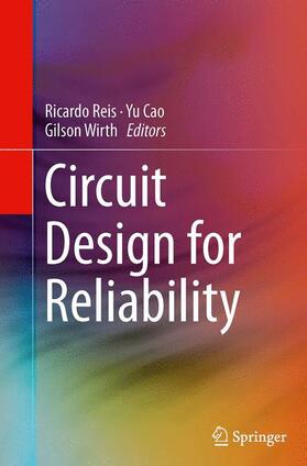 Reis / Wirth / Cao |  Circuit Design for Reliability | Buch |  Sack Fachmedien