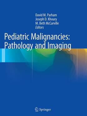 Parham / McCarville / Khoury |  Pediatric Malignancies: Pathology and Imaging | Buch |  Sack Fachmedien