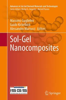 Guglielmi / Martucci / Kickelbick |  Sol-Gel Nanocomposites | Buch |  Sack Fachmedien