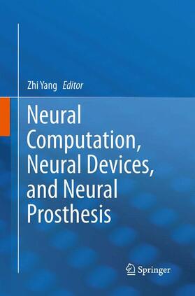 Yang |  Neural Computation, Neural Devices, and Neural Prosthesis | Buch |  Sack Fachmedien