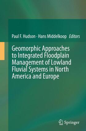 Middelkoop / Hudson |  Geomorphic Approaches to Integrated Floodplain Management of Lowland Fluvial Systems in North America and Europe | Buch |  Sack Fachmedien