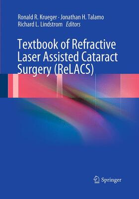 Krueger / Lindstrom / Talamo |  Textbook of Refractive Laser Assisted Cataract Surgery (ReLACS) | Buch |  Sack Fachmedien