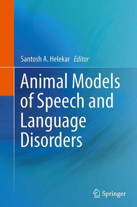 Helekar |  Animal Models of Speech and Language Disorders | Buch |  Sack Fachmedien