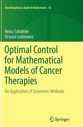 Ledzewicz / Schättler |  Optimal Control for Mathematical Models of Cancer Therapies | Buch |  Sack Fachmedien