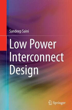 Saini |  Low Power Interconnect Design | Buch |  Sack Fachmedien