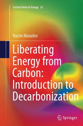 Muradov |  Liberating Energy from Carbon: Introduction to Decarbonization | Buch |  Sack Fachmedien