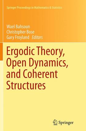 Bahsoun / Froyland / Bose |  Ergodic Theory, Open Dynamics, and Coherent Structures | Buch |  Sack Fachmedien