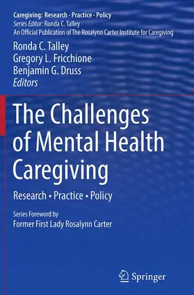 Talley / Druss / Fricchione |  The Challenges of Mental Health Caregiving | Buch |  Sack Fachmedien