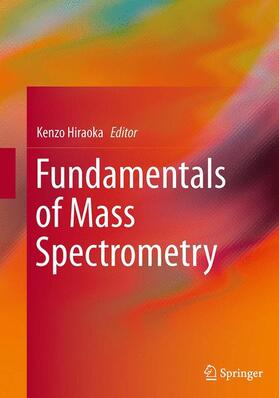 Hiraoka |  Fundamentals of Mass Spectrometry | Buch |  Sack Fachmedien