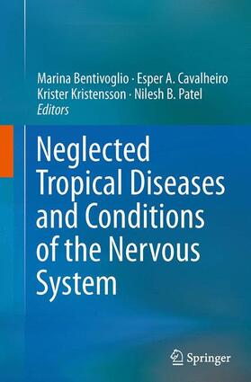 Bentivoglio / Patel / Cavalheiro |  Neglected Tropical Diseases and Conditions of the Nervous System | Buch |  Sack Fachmedien