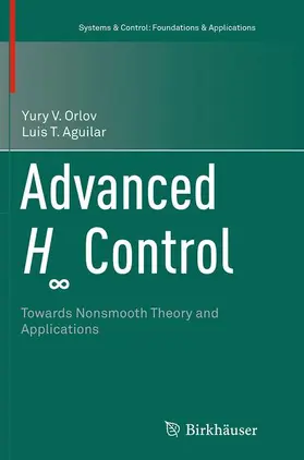 Aguilar / Orlov |  Advanced H¿ Control | Buch |  Sack Fachmedien