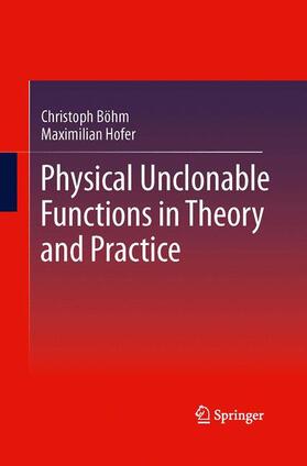 Hofer / Böhm | Physical Unclonable Functions in Theory and Practice | Buch | 978-1-4939-4498-9 | sack.de