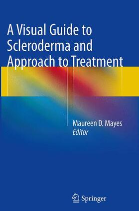 Mayes |  A Visual Guide to Scleroderma and Approach to Treatment | Buch |  Sack Fachmedien