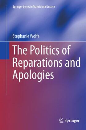 Wolfe |  The Politics of Reparations and Apologies | Buch |  Sack Fachmedien
