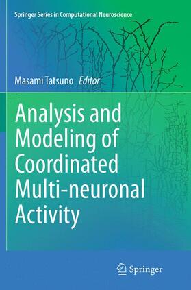 Tatsuno |  Analysis and Modeling of Coordinated Multi-neuronal Activity | Buch |  Sack Fachmedien