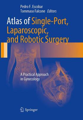 Falcone / Escobar |  Atlas of Single-Port, Laparoscopic, and Robotic Surgery | Buch |  Sack Fachmedien