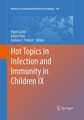 Curtis / Pollard / Finn |  Hot Topics in Infection and Immunity in Children IX | Buch |  Sack Fachmedien