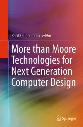 Topaloglu |  More than Moore Technologies for Next Generation Computer Design | Buch |  Sack Fachmedien