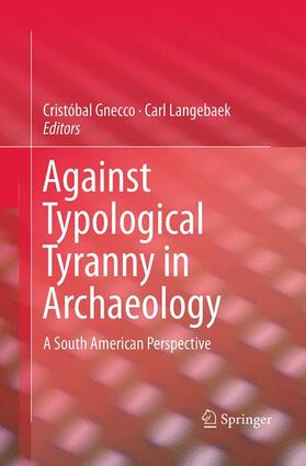 Langebaek / Gnecco |  Against Typological Tyranny in Archaeology | Buch |  Sack Fachmedien