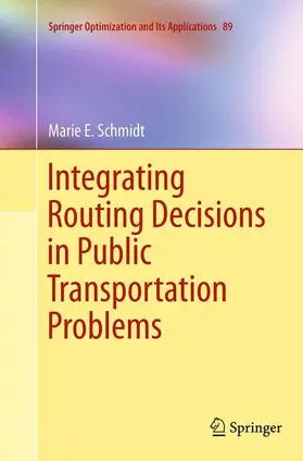 Schmidt |  Integrating Routing Decisions in Public Transportation Problems | Buch |  Sack Fachmedien