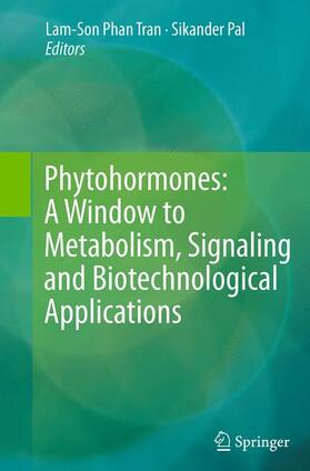 Pal / Tran |  Phytohormones: A Window to Metabolism, Signaling and Biotechnological Applications | Buch |  Sack Fachmedien