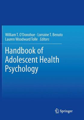 O'Donohue / Woodward Tolle / Benuto |  Handbook of Adolescent Health Psychology | Buch |  Sack Fachmedien