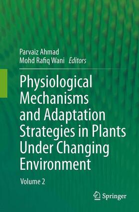 Wani / Ahmad |  Physiological Mechanisms and Adaptation Strategies in Plants Under Changing Environment | Buch |  Sack Fachmedien