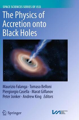 Falanga / Belloni / King |  The Physics of Accretion onto Black Holes | Buch |  Sack Fachmedien