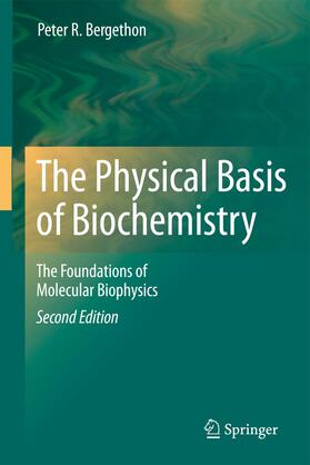 Bergethon |  The Physical Basis of Biochemistry | Buch |  Sack Fachmedien