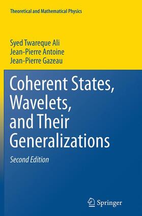 Ali / Gazeau / Antoine |  Coherent States, Wavelets, and Their Generalizations | Buch |  Sack Fachmedien