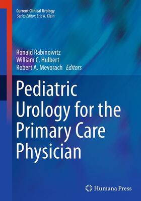 Rabinowitz / Mevorach / Hulbert |  Pediatric Urology for the Primary Care Physician | Buch |  Sack Fachmedien