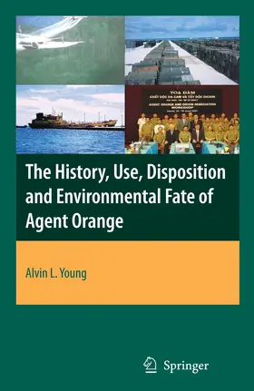 Young |  The History, Use, Disposition and Environmental Fate of Agent Orange | Buch |  Sack Fachmedien