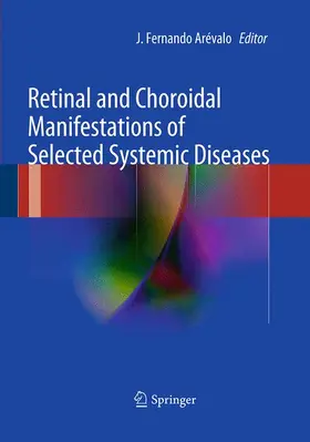 Arévalo |  Retinal and Choroidal Manifestations of Selected Systemic Diseases | Buch |  Sack Fachmedien