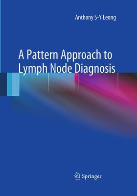 Leong |  A Pattern Approach to Lymph Node Diagnosis | Buch |  Sack Fachmedien