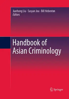 Liu / Jou / Hebenton |  Handbook of Asian Criminology | Buch |  Sack Fachmedien