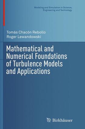 Lewandowski / Chacón Rebollo |  Mathematical and Numerical Foundations of Turbulence Models and Applications | Buch |  Sack Fachmedien