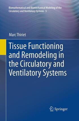 Thiriet |  Tissue Functioning and Remodeling in the Circulatory and Ventilatory Systems | Buch |  Sack Fachmedien