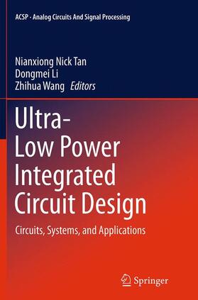 Tan / Wang / Li |  Ultra-Low Power Integrated Circuit Design | Buch |  Sack Fachmedien