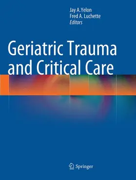 Luchette / Yelon |  Geriatric Trauma and Critical Care | Buch |  Sack Fachmedien