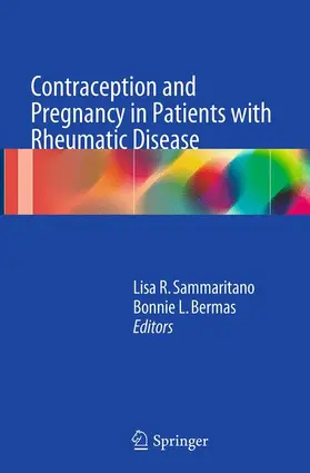 Bermas / Sammaritano |  Contraception and Pregnancy in Patients with Rheumatic Disease | Buch |  Sack Fachmedien