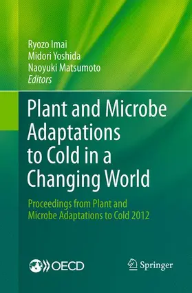 Imai / Matsumoto / Yoshida |  Plant and Microbe Adaptations to Cold in a Changing World | Buch |  Sack Fachmedien