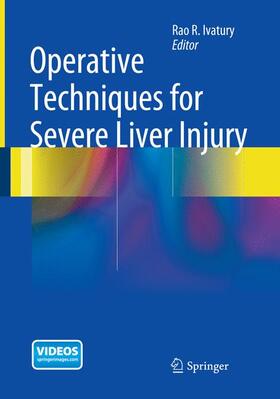 Ivatury |  Operative Techniques for Severe Liver Injury | Buch |  Sack Fachmedien