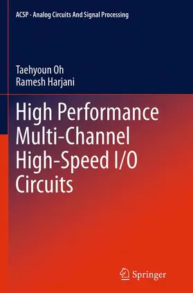 Oh / Harjani |  High Performance Multi-Channel High-Speed I/O Circuits | Buch |  Sack Fachmedien