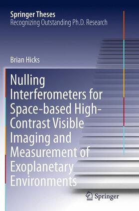 Hicks |  Nulling Interferometers for Space-based High-Contrast Visible Imaging and Measurement of Exoplanetary Environments | Buch |  Sack Fachmedien