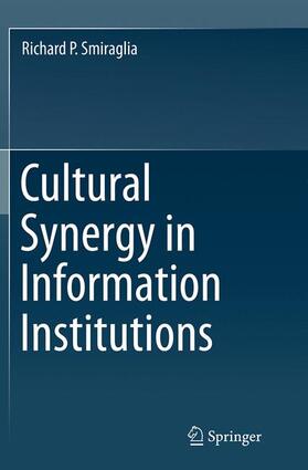 Smiraglia |  Cultural Synergy in Information Institutions | Buch |  Sack Fachmedien