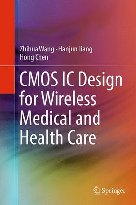 Wang / Chen / Jiang |  CMOS IC Design for Wireless Medical and Health Care | Buch |  Sack Fachmedien