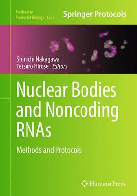 Hirose / Nakagawa |  Nuclear Bodies and Noncoding RNAs | Buch |  Sack Fachmedien