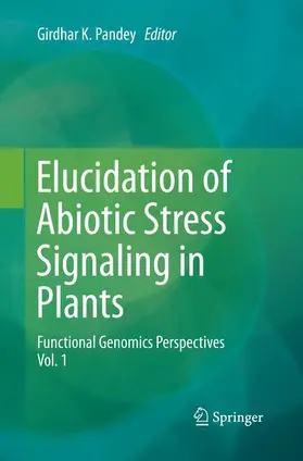 Pandey |  Elucidation of Abiotic Stress Signaling in Plants | Buch |  Sack Fachmedien