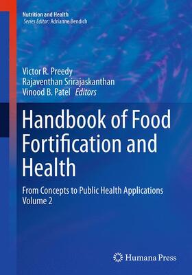 Preedy / Patel / Srirajaskanthan |  Handbook of Food Fortification and Health | Buch |  Sack Fachmedien