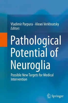 Verkhratsky / Parpura |  Pathological Potential of Neuroglia | Buch |  Sack Fachmedien